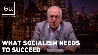 Economic Update: What Socialism Needs to Succeed