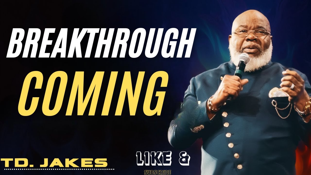 Even Now, God Is Arranging Your Breakthrough BEST MOTIVATIONL SPEECH BY TD JAKES