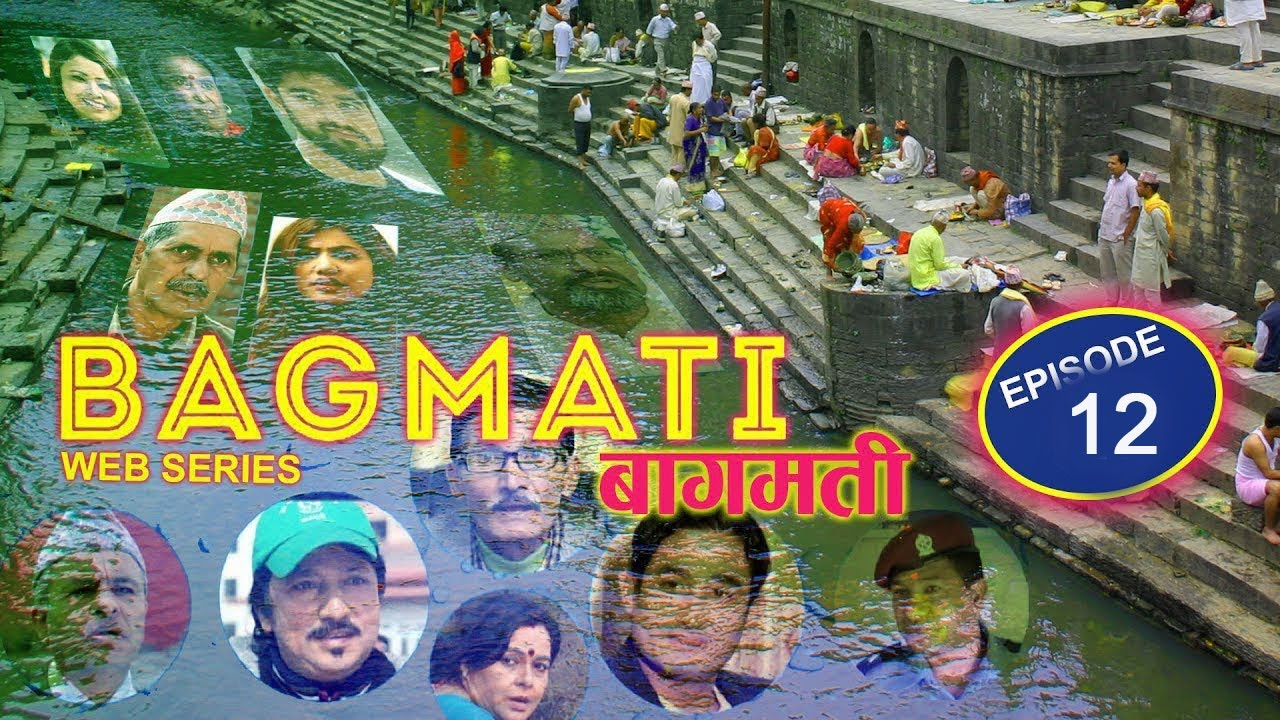BAGMATI - Nepali Web Series- Episode-12 | Mohan Niroula,Subash Gajurel,Sarada Giri | Binod Shrestha