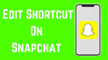 How To Edit A Shortcut On Snapchat