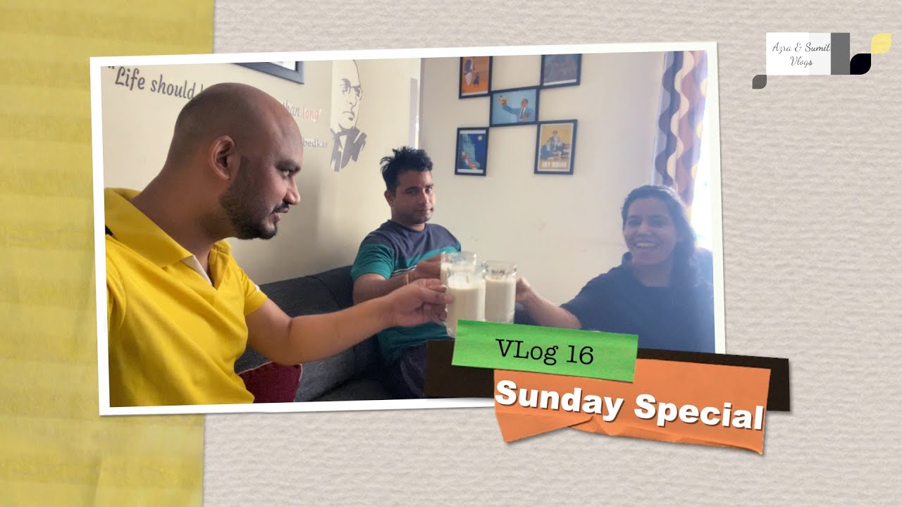 Sunday Special Vlog में हुई खूब मस्ती और बहुत सारा काम। Azra & Sumit