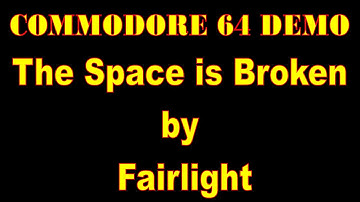 C64 demo 🔵 The Space is Broken by Fairlight - 4K 🔴