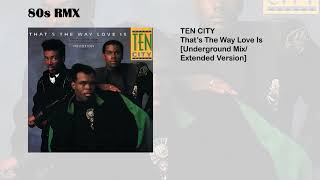 Ten City - That's The Way Love Is [Underground Mix/Extended Version]