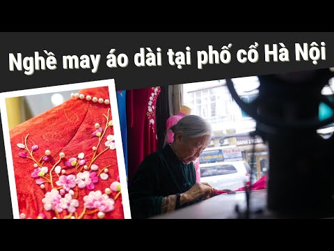 Video Gìn giữ nghề may áo dài tại phố cổ Hà Nội | VTV4 - youtube