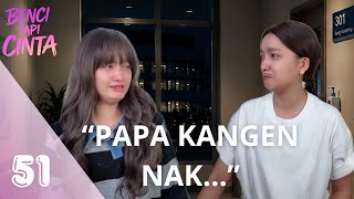 Download Lagu BENCI TAPI CINTA EPS-51 | PAPA KANGEN NAK... Download Lagu BENCI TAPI CINTA EPS-51 | PAPA KANGEN NAK...
