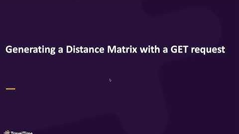 Generating an distance matrix with a GET request