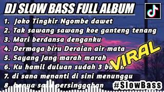 DJ SLOW BASS FULL ALBUM l DJ JOKO TINGKIR NGOMBE DAWET I REMIX SLOW BASS TERBARU 2022