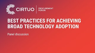 Cirtuo Procurement Forum 2024 | Best practices for achieving broad technology adoption