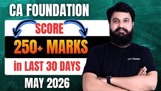 🚨MAY 2026 : Score 250+ in Last 30 Days I Strategy for CA Foundation May 2026 #cafoundationmay2026