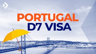 StepByStep Guide to the Portugal D7 Visa: Requirements and Application Process | E13