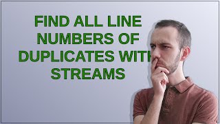 Celebrity Codereview: Find all line numbers of duplicates with streams Profile