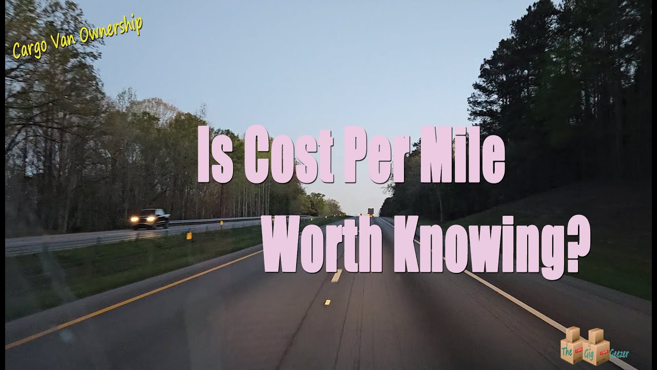 Is Cost Per Mile Worth Knowing Cargo Van Ownership YouTube is-cost-per-mile-worth-knowing-cargo-van-ownership-youtube