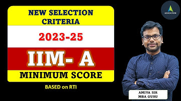 IIM A Ahmedabad 2023-25 Selection Criteria | Minimum CAT Percentile & Composite Score -  RTI Amiya