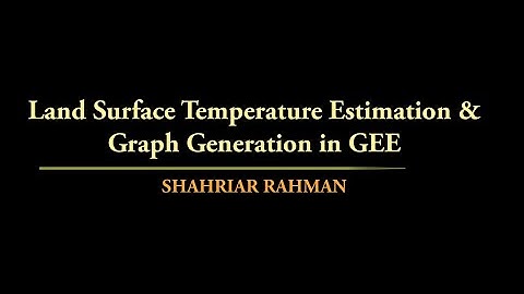 Calculating Land Surface Temperature (LST) from MODIS Dataset on Google Earth Engine (GEE)