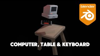 Low Poly Computer, Keyboard and Table Tutorial | Blender