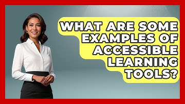What Are Some Examples of Accessible Learning Tools? - Accessible Learning For All