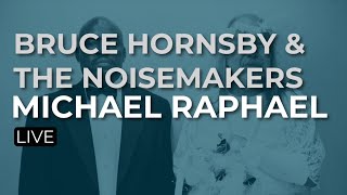 Watch Bruce Hornsby Michael Raphael video
