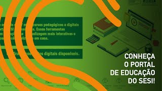 Conheça alguns dos recursos do Portal de Educação do SESI