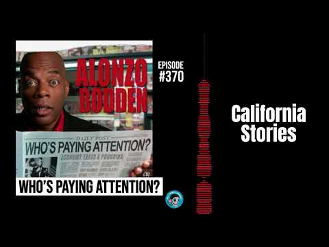 California Stories | Alonzo Bodden: Who's Paying Attention?