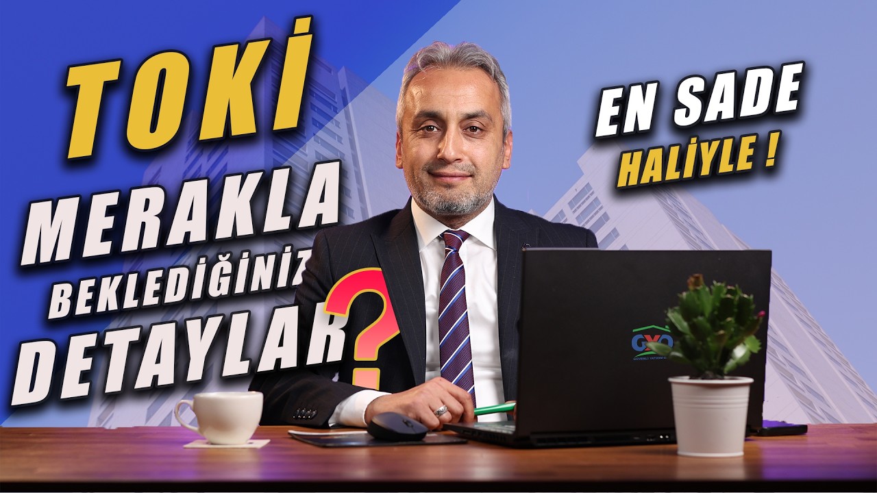TOKİ | MERAKLA BEKLENEN DETAYLAR! | En Sade Haliyle Tek Tek Ele Aldık!
