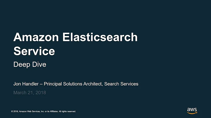 Amazon Elasticsearch Service Deep Dive - AWS Online Tech Talks