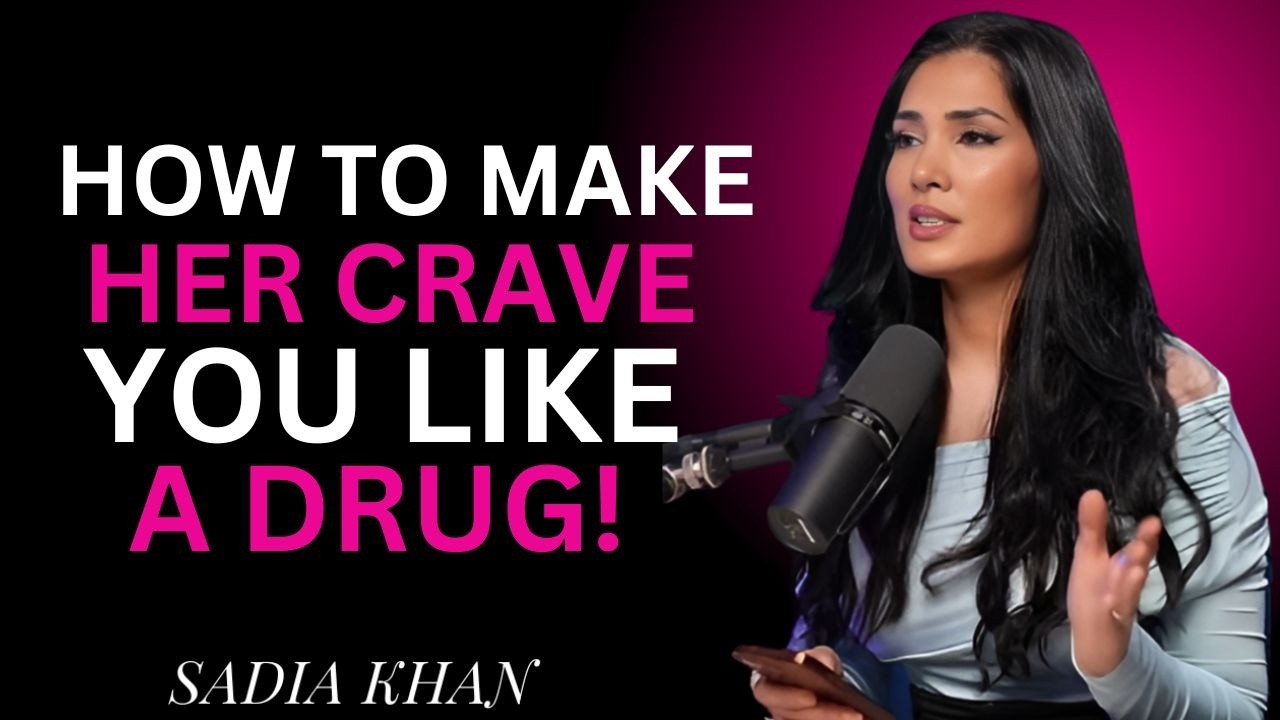 How to Make Her CRAVE You Like a Drug | SADIA KHAN MOTIVATIONAL SPEECH