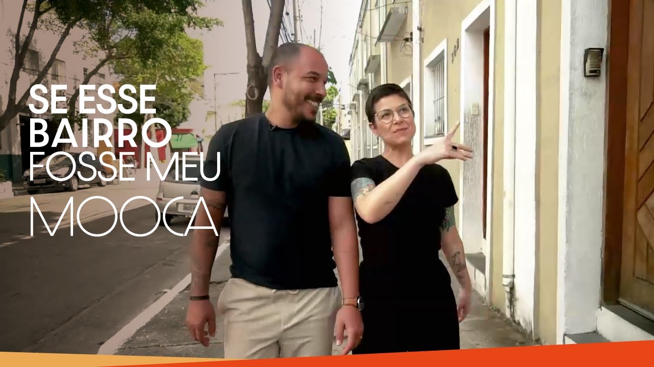 MOOCA | SE ESSE BAIRRO FOSSE MEU