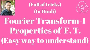 Properties of Fourier Transform Part-1 (Signals and Systems, Lecture-27) by SAHAV SINGH YADAV