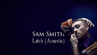 [Vietsub] Sam Smith | Latch (Acoustic)