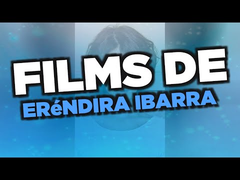 Les meilleurs films d'Eréndira Ibarra