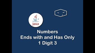 numbers ends with and has only 1 digit 3 in java