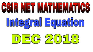 CSIR NET MATHEMATICS SOLUTION || CSIR NET DEC 2018 INTEGRAL EQUATION COMPLETE SOLUTION ||