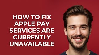 How to Fix Apple Pay Services Are Currently Unavailable - GUIDE!