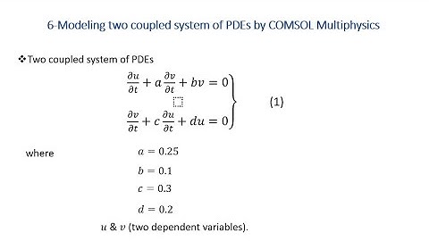 6-Modeling two coupled system of PDEs by COMSOL Multiphysics