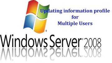 Server 2008 R2 - How to update information for multiple users in Windows 2008R2 active directory