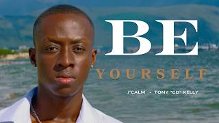 Be Yourself  J Calm U0026 Tony Cd Kelly