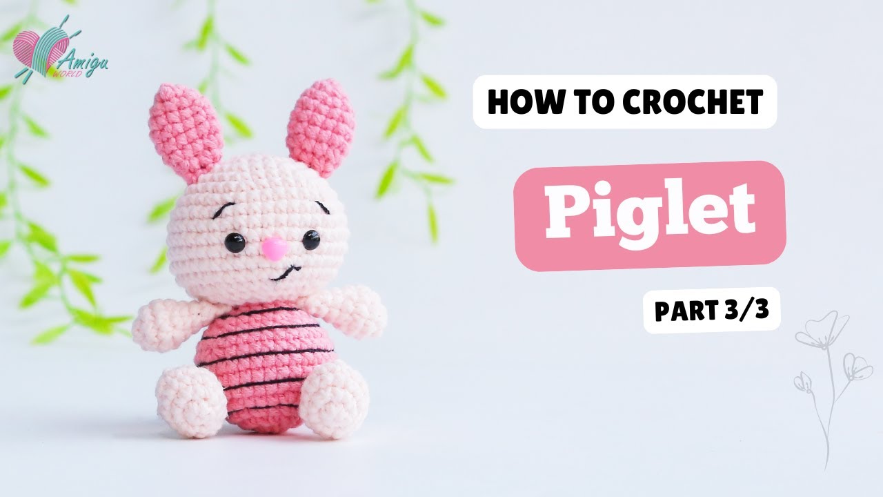 #698 | Crochet Piglet (3/3) | Crochet Characters Amigurumi | Free Pattern | Amiguworld