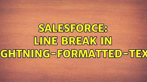 Salesforce: Line break in lightning-formatted-text