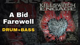 Killswitch Engage - A Bid Farewell (Drum + Bass Edition)