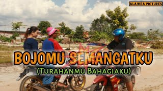 Bojomu Semangatku (turahanmu aku mau )