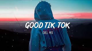 Good Tik Tok Chill の雰囲気🍃英語の曲は音楽ミックスを冷やす