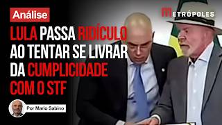 Lula passa ridículo ao tentar se livrar da cumplicidade com o STF