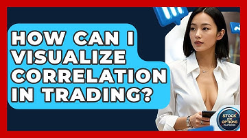 How Can I Visualize Correlation In Trading? - Stock and Options Playbook