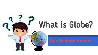 what is globe || Aapki Padhai ||