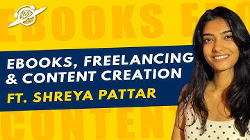 Freelancing, E-Books and Content Creation with @ShreyaPattar  EPISODE : 33