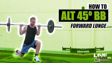 How To Do An ALTERNATING 45 DEGREE BARBELL FORWARD LUNGE | Exercise Demonstration Video and Guide