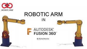 How To Design Robotic Arm In Autodesk Fusion 360 | Koshal Sharma