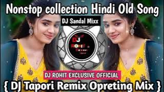Dj Tapori Remix Opreting Mix Nonstop Roadshows Weddingsong Trending DJ ROHIT EXCLUSIVE OFFICIAL