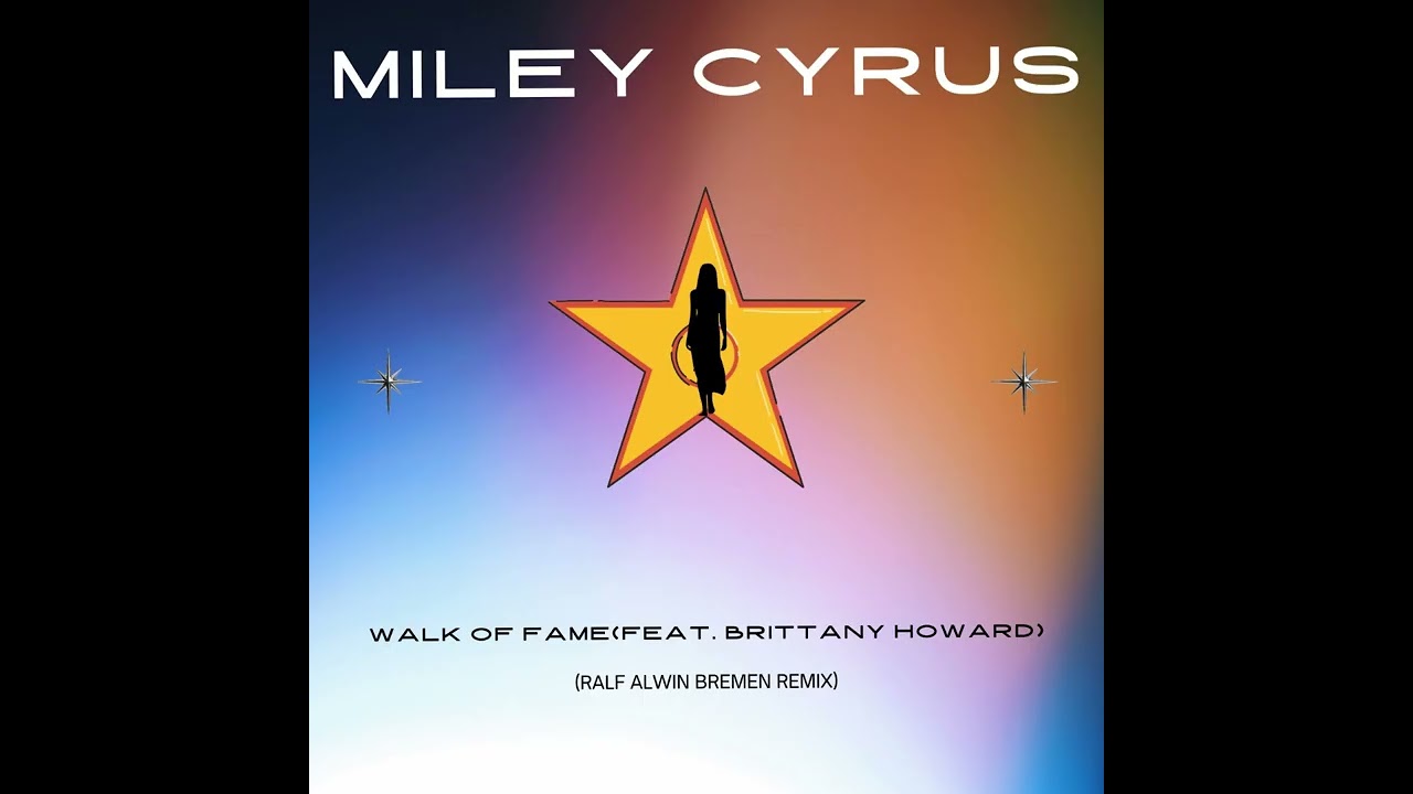US Remix Miley Cyrus-Walk Of Fame(feat.Brittany Howard)(Ralf Alwin Bremen Remix)#mileycyrus