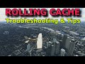 FS2020: Troubleshooting The Rolling Cache With Hints & Tips - PC & Xbox MSFS!